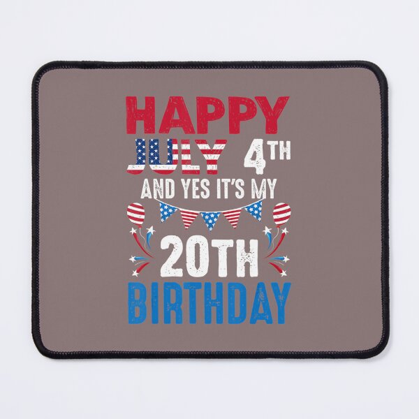 Item preview, July 4th And Yes It's My 20th Birthday American Patriotic designed and sold by jlocpzaeuwc53.