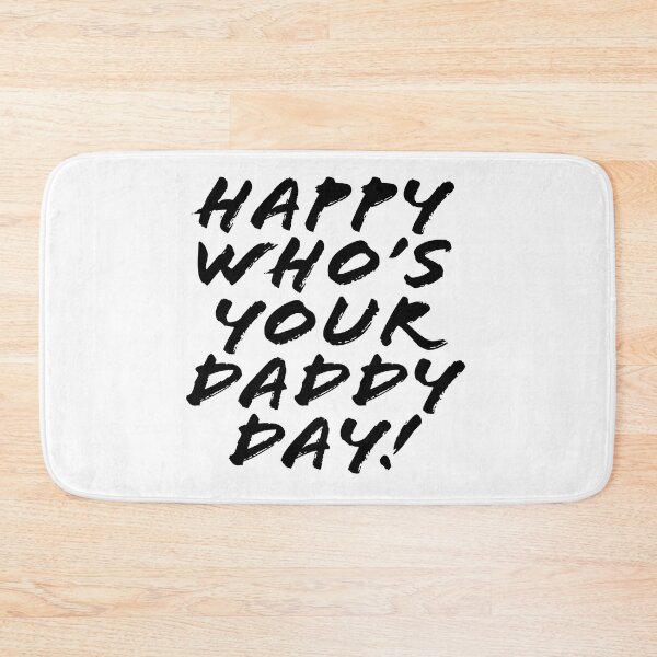 Item preview, Happy Who's Your Daddy Day! designed and sold by Nustudios.