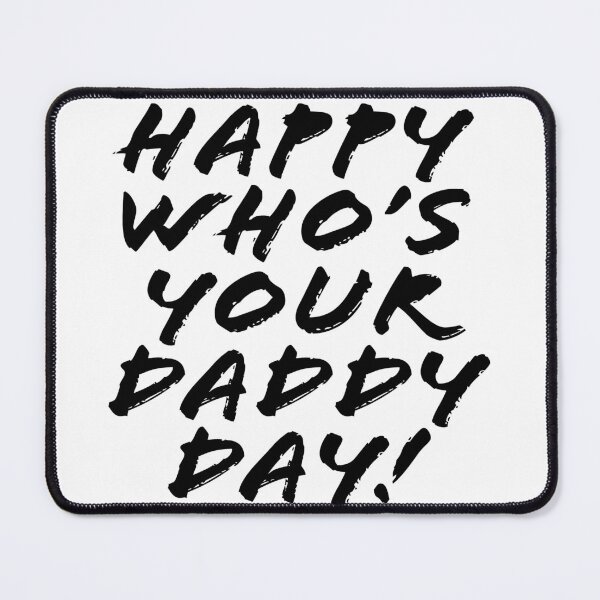 Item preview, Happy Who's Your Daddy Day! designed and sold by Nustudios.