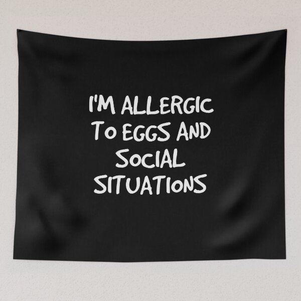 Item preview, Allergic to Eggs and Social Situations Social Anxiety Introvert  designed and sold by The Junto Shop.