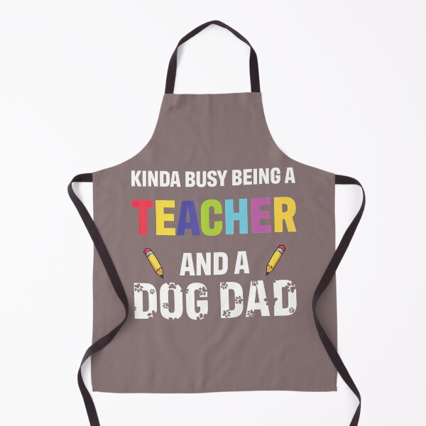 Item preview, Kinda busy being a Teacher and a Dog Dad Puppy Lovers father designed and sold by jlocpzaeuwc53.