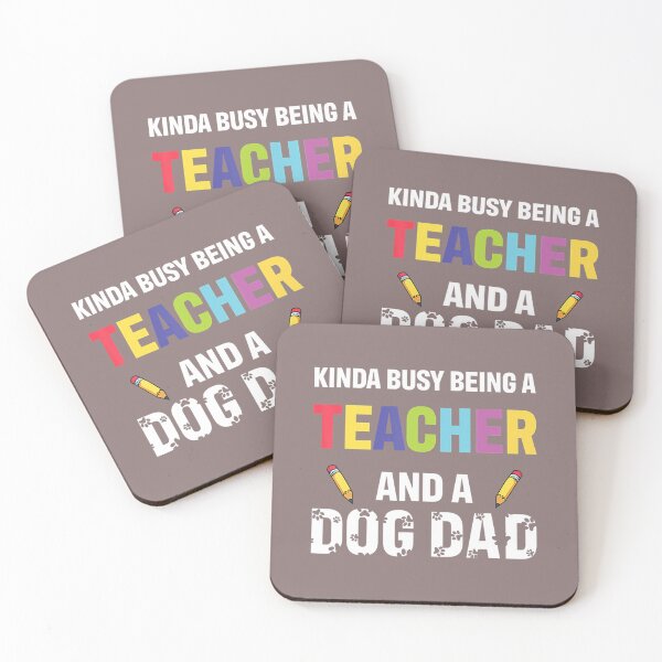 Item preview, Kinda busy being a Teacher and a Dog Dad Puppy Lovers father 	 	 designed and sold by jlocpzaeuwc53.