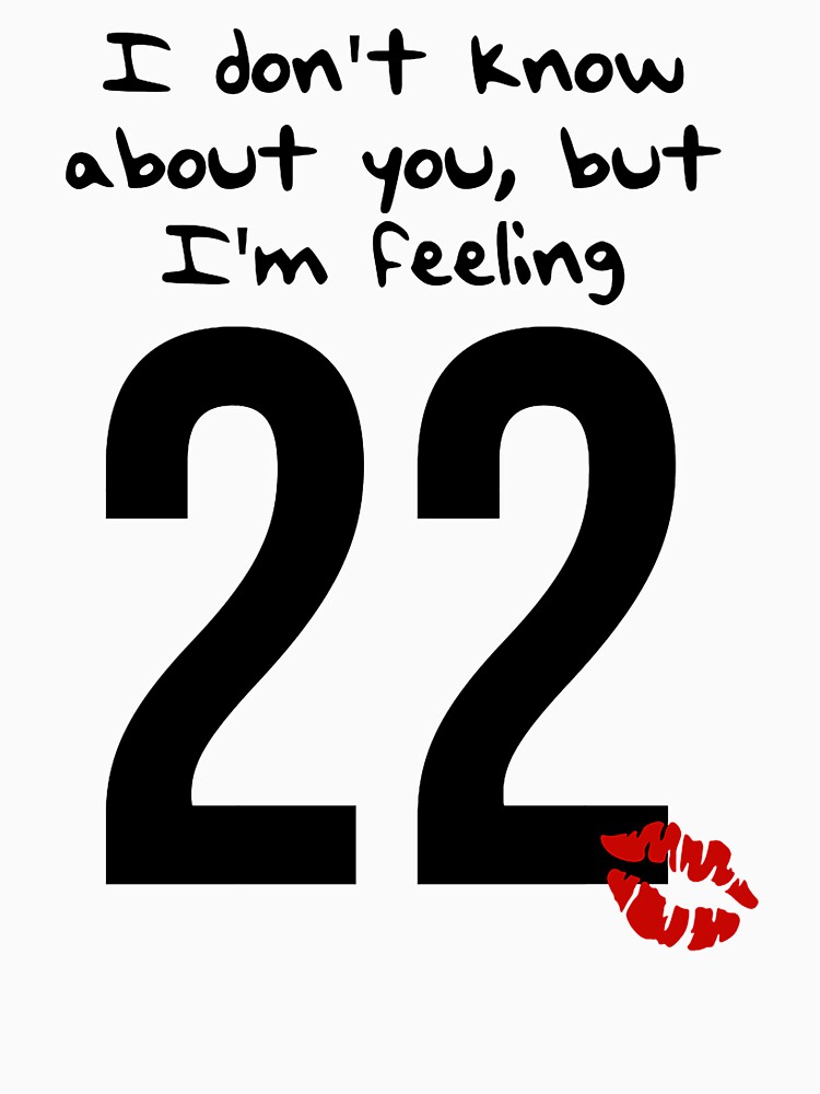 I Feeling 22 Taylor Swift Merch T-Shirt - TeeHex