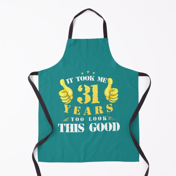 Item preview, 31th Birthday Year Old, It Took Me 31 Yrs To Look This Good 	 	 designed and sold by dpvuwwbhfz70.