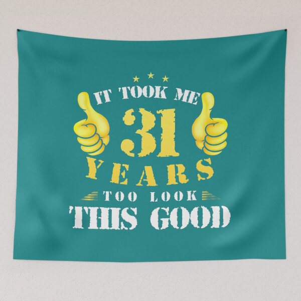 Item preview, 31th Birthday Year Old, It Took Me 31 Yrs To Look This Good 	 	 designed and sold by dpvuwwbhfz70.
