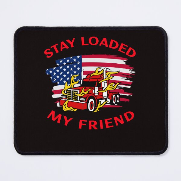 Item preview, American Trucker in Flames Stay Loaded My Friend RR designed and sold by TeamsterLife.