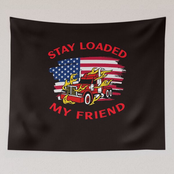 Item preview, American Trucker in Flames Stay Loaded My Friend RR designed and sold by TeamsterLife.