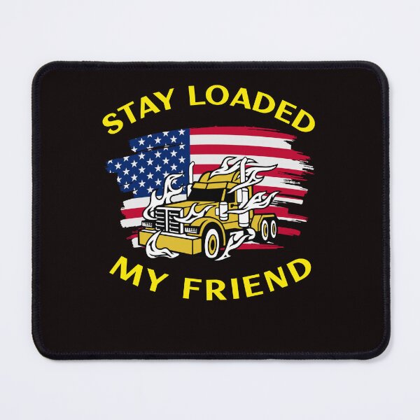 Item preview, American Trucker in Flames Stay Loaded My Friend GY designed and sold by TeamsterLife.