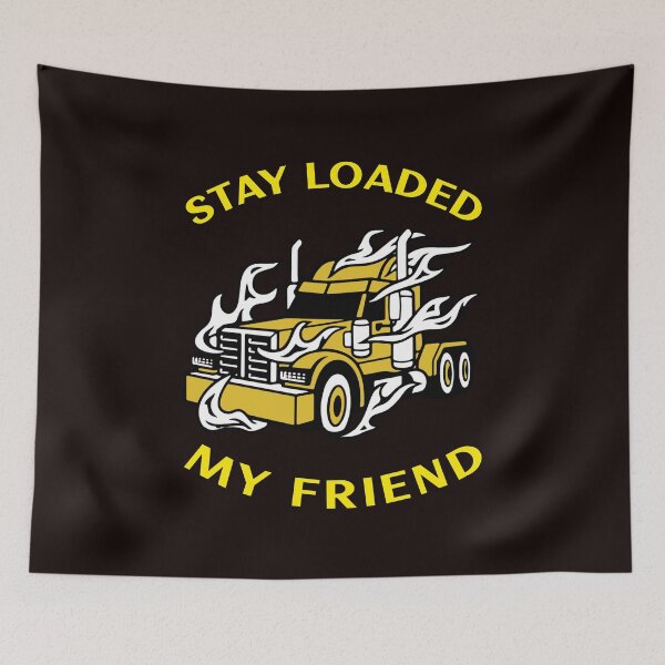 Item preview, Trucker in Flames Stay Loaded My Friend GY designed and sold by TeamsterLife.