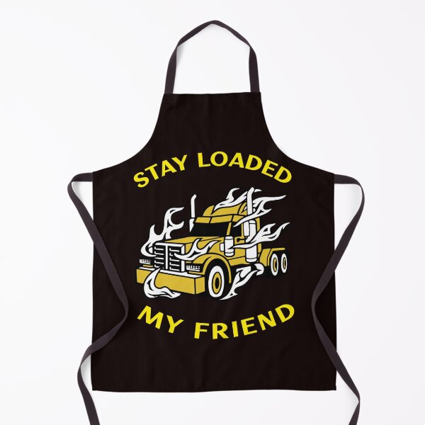 Item preview, Trucker in Flames Stay Loaded My Friend GY designed and sold by TeamsterLife.