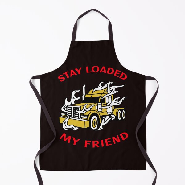 Item preview, Trucker in Flames Stay Loaded My Friend GR designed and sold by TeamsterLife.