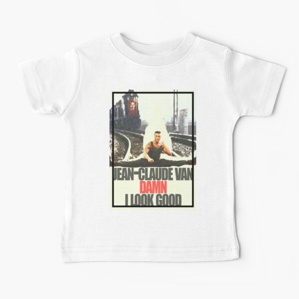 Jean-claude Van Damn Baby T-Shirt