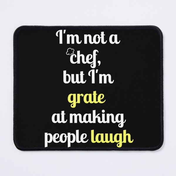Item preview, I'm not a chef, but I'm grate at making people laugh designed and sold by Clipartopia.