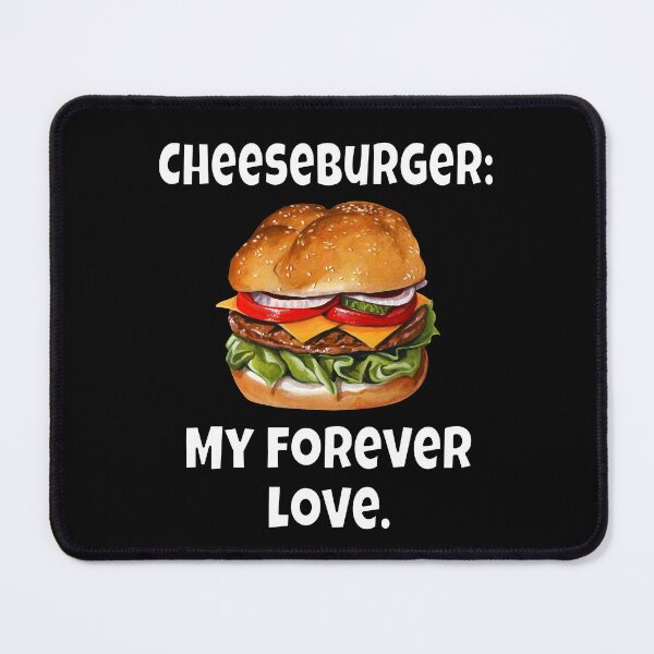 Item preview, Cheeseburger Lover Cheeseburger: My Forever Love designed and sold by fantasticdesign.
