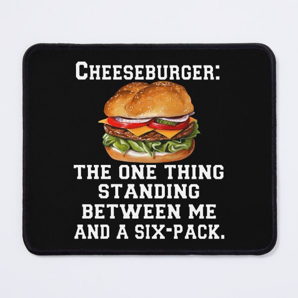 Item preview, Cheeseburger Lover Cheeseburger: The One Thing Standing Between Me And A Six-Pac k designed and sold by fantasticdesign.