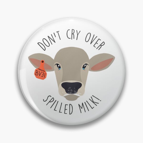 Item preview, Don’t cry over spilled milk! designed and sold by moodystudios.
