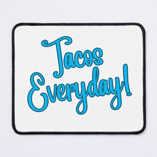 Item preview, TACOS Everyday designed and sold by NorthernSnappy.