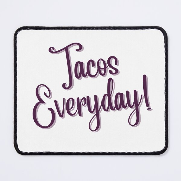 Item preview, TACOS Everyday designed and sold by NorthernSnappy.