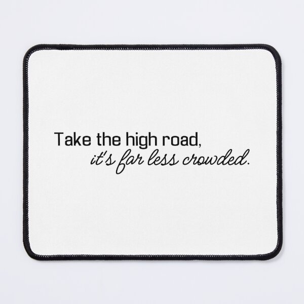Item preview, Take the high road, it's far less crowded.  designed and sold by wonderxwander.