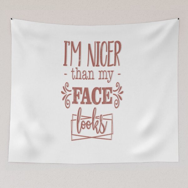 Item preview, I'm Nicer Than My Face Looks designed and sold by franktact.