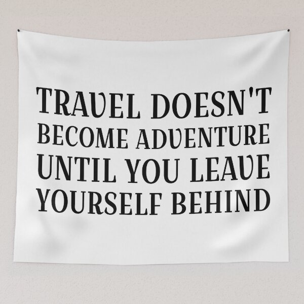Item preview, Travel doesn't become adventure until you leave yourself behind designed and sold by wonderxwander.
