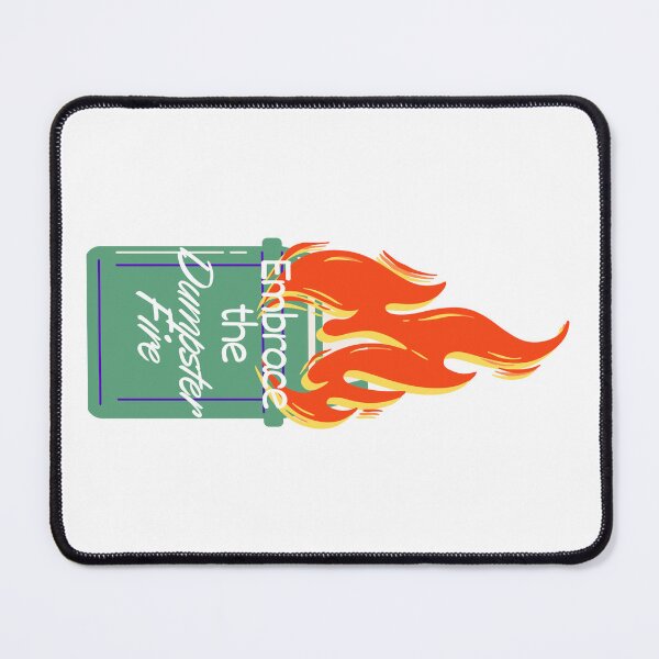 Item preview, Embrace the Dumpster Fire designed and sold by kc-thevoid.