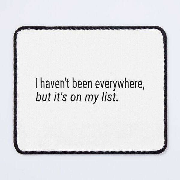 Item preview, I haven't been everywhere, but it's on my list designed and sold by wonderxwander.