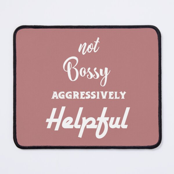 Item preview, Not Bossy Aggressively Helpful designed and sold by Fateh-Kro ⭐⭐⭐⭐⭐.