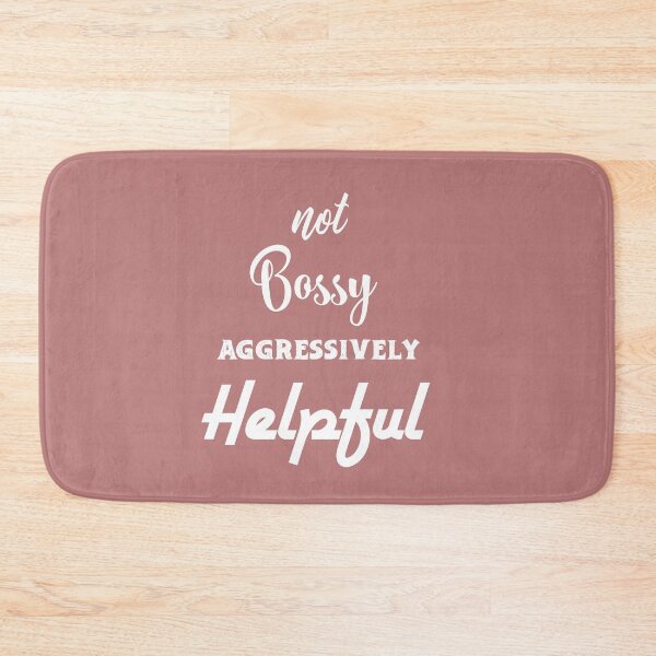 Item preview, Not Bossy Aggressively Helpful designed and sold by Fateh-Kro ⭐⭐⭐⭐⭐.