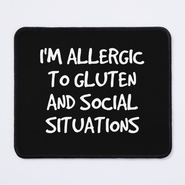 Item preview, Allergic to Gluten and Social Situations Celiac Introvert  designed and sold by The Junto Shop.