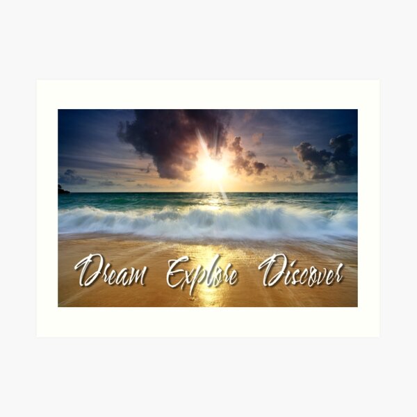 Dream Explore Discover - Give Back to Nature Art Print
