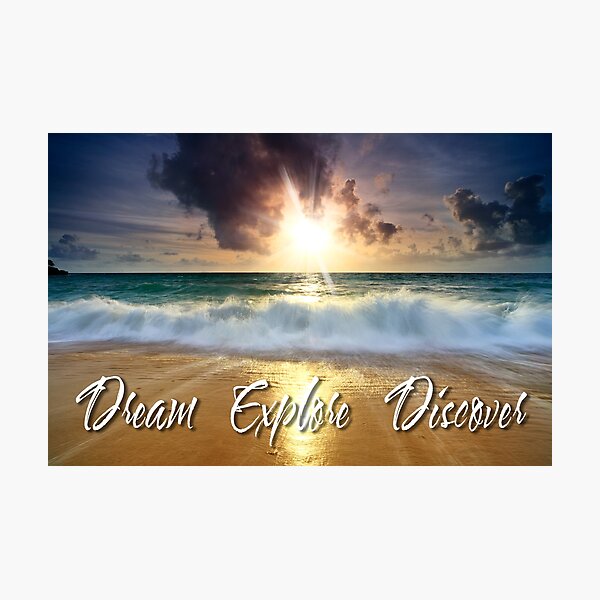 Dream Explore Discover - Give Back to Nature Photographic Print