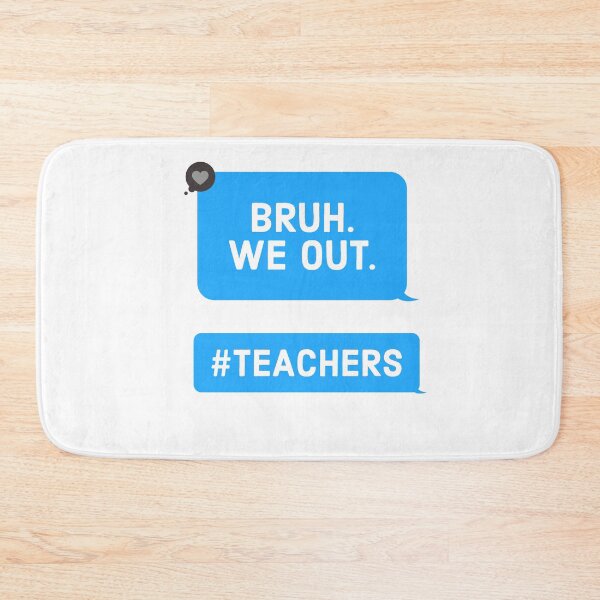 Item preview, Bruh We Out Teachers End of School Year designed and sold by Andy Hilaire.