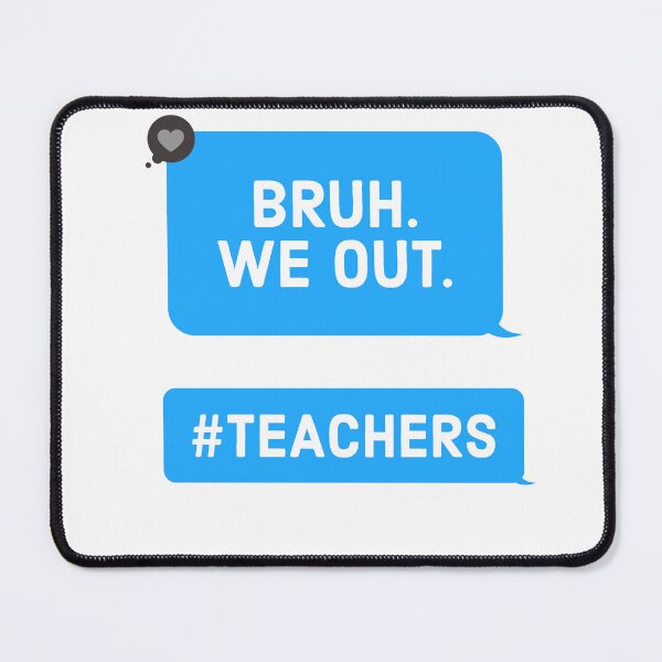 Item preview, Bruh We Out Teachers End of School Year designed and sold by Andy Hilaire.