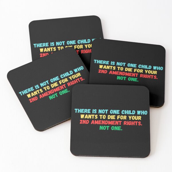 Item preview, there is not one child who wants to die for your 2nd amendment rights not one designed and sold by manandi1.