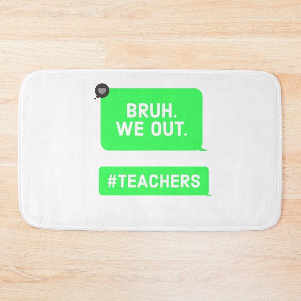 Item preview, Bruh We Out Teachers End of School Year designed and sold by Andy Hilaire.