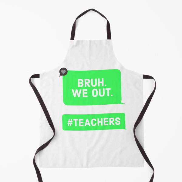 Item preview, Bruh We Out Teachers End of School Year designed and sold by Andy Hilaire.