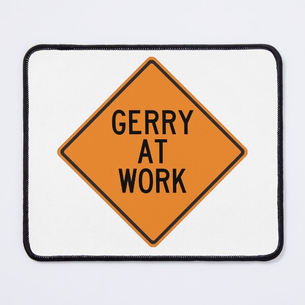 Item preview, Gerry at Work Funny Personalized Warning Sign designed and sold by Wurmbone.