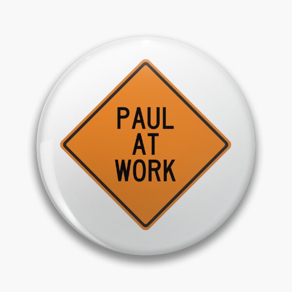 Item preview, Paul at Work Funny Personalized Warning Sign designed and sold by Wurmbone.
