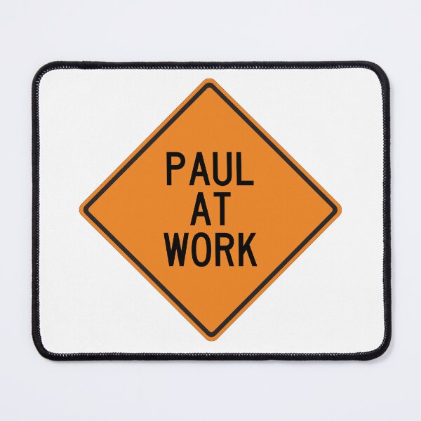 Item preview, Paul at Work Funny Personalized Warning Sign designed and sold by Wurmbone.