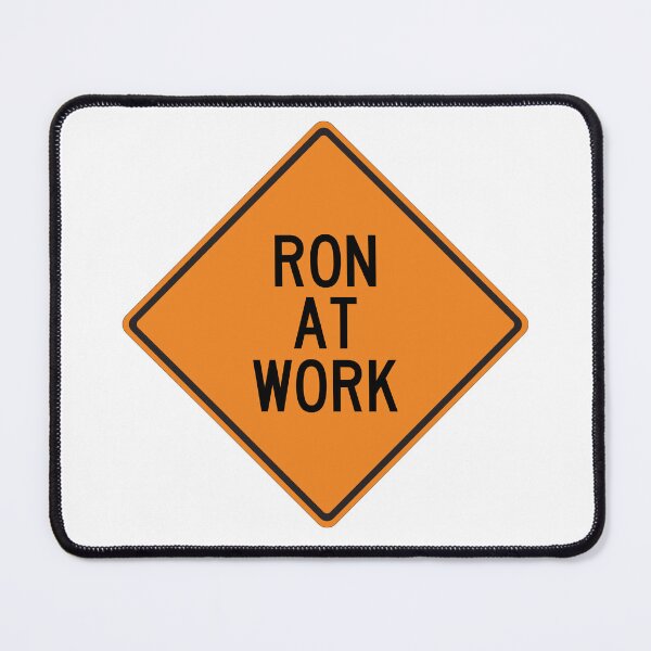 Item preview, Ron at Work Funny Personalized Warning Sign designed and sold by Wurmbone.