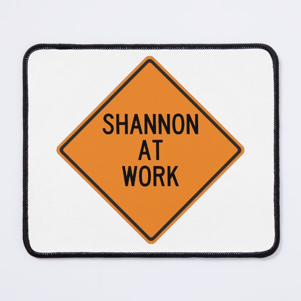 Item preview, Shannon at Work Funny Personalized Warning Sign designed and sold by Wurmbone.