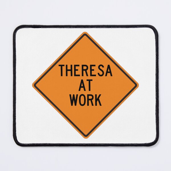 Item preview, Theresa at Work Funny Personalized Warning Sign designed and sold by Wurmbone.