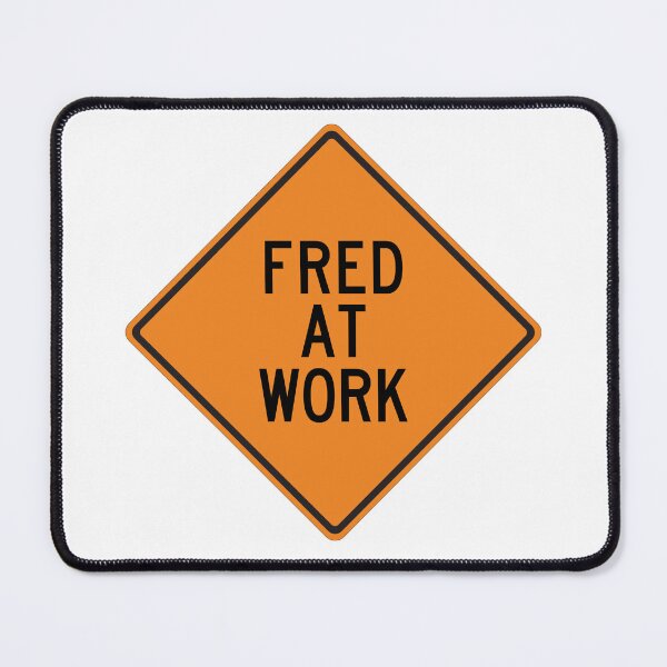 Item preview, Fred at Work Funny Personalized Warning Sign designed and sold by Wurmbone.