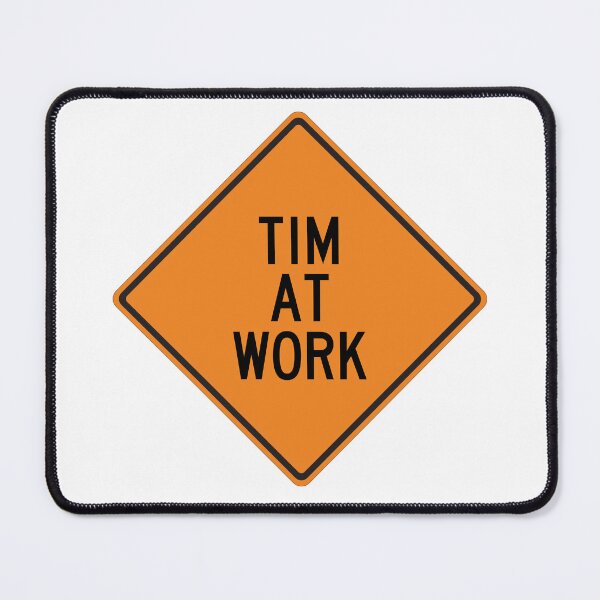 Item preview, Tim at Work Funny Personalized Warning Sign designed and sold by Wurmbone.