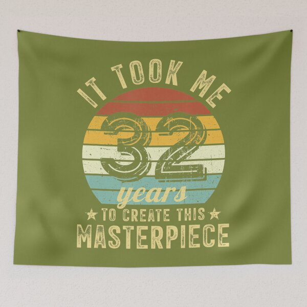 Item preview, 32nd Birthday It Took Me 32 Years To Create This Masterpiece 	 	 designed and sold by gjcgahnij15.