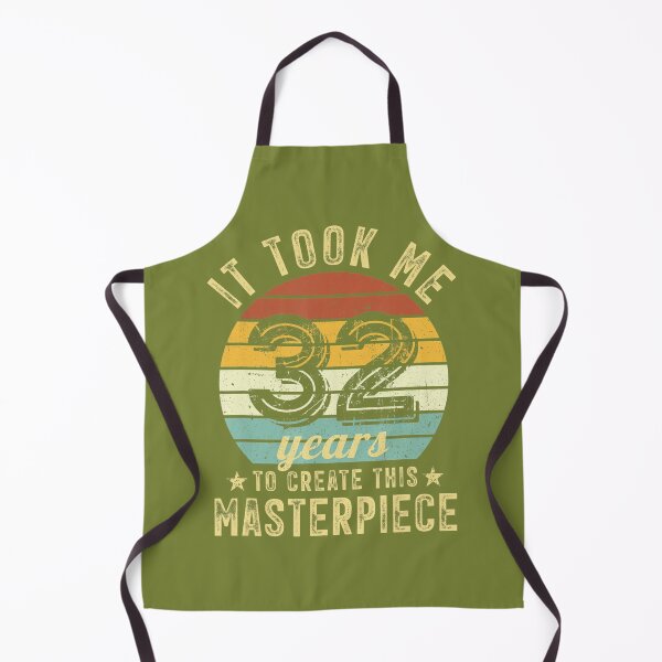Item preview, 32nd Birthday It Took Me 32 Years To Create This Masterpiece designed and sold by gjcgahnij15.