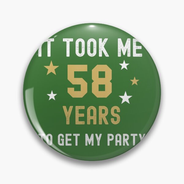 Item preview, 58 Years It Took Me My Party Birthday Anniversary 	 	 designed and sold by uvkfftyu89.
