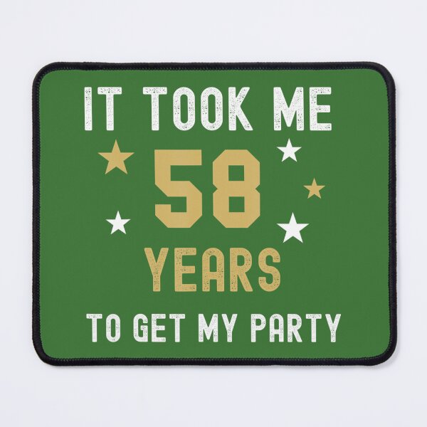 Item preview, 58 Years It Took Me My Party Birthday Anniversary 	 	 designed and sold by uvkfftyu89.