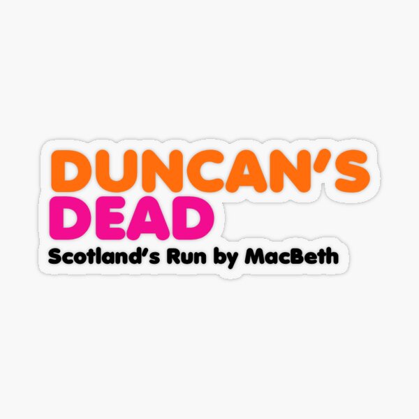 Item preview, Duncan's Dead Scotland's Run by MacBeth designed and sold by siasdoodles.
